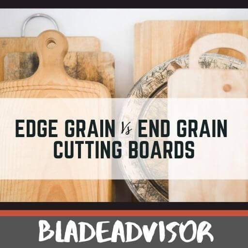 Edge Grain vs End Grain Cutting Boards
