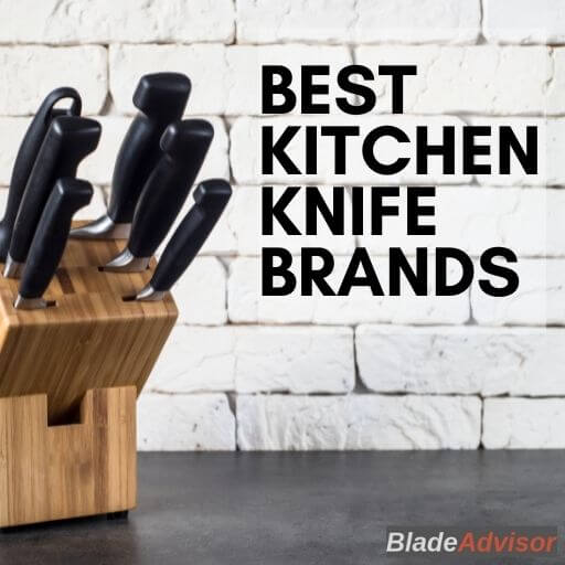 Best Kitchen Knife Brands Blade Advisor